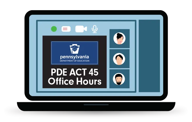 PDE Act 45 Office Hours Illustration of a laptop computer with PDE Act 45 Office Hours on screen